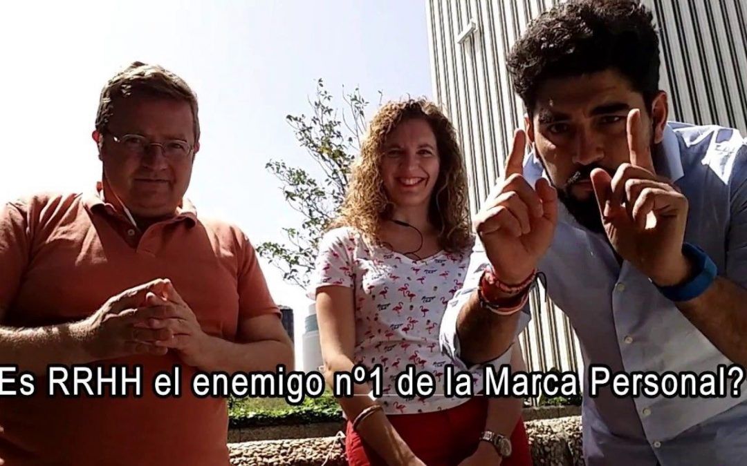 ¿RRHH es enemigo de la Marca Personal?