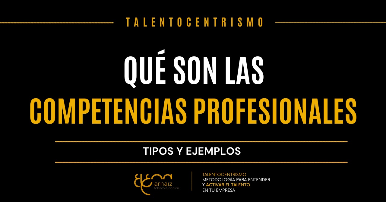 Qué son las competencias profesionales, tipos y ejemplos