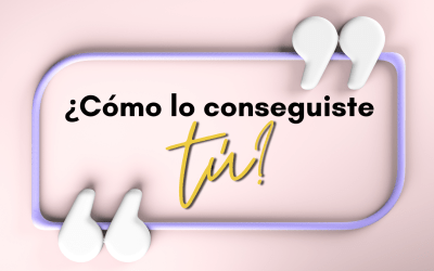 ¿Cómo lo conseguiste tú?