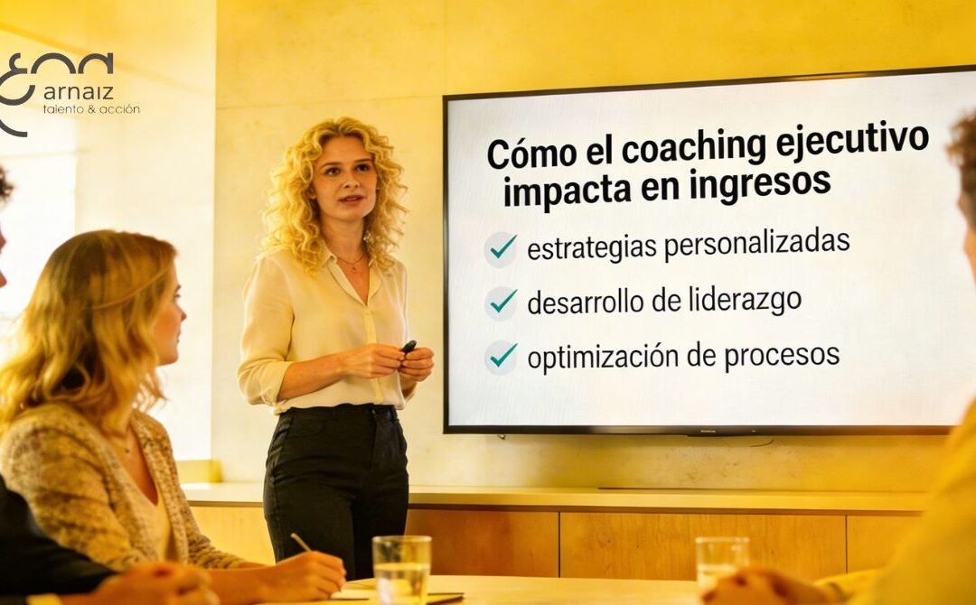 Cómo el coaching ejecutivo impacta en los ingresos de la organización (sin fórmulas mágicas)
