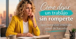 Cómo dejar un trabajo sin romperte