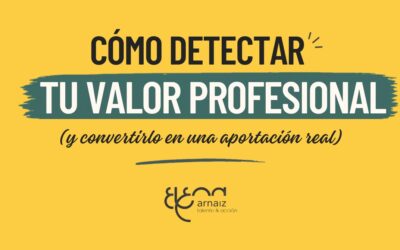 Cómo identificar lo que te diferencia profesionalmente y convertirlo en valor profesional