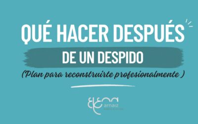 Cómo reconstruirte profesionalmente después de un despido y volver a avanzar