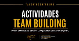 Actividades team building para empresas ideas útiles según lo que necesita tu equipo