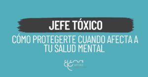 Cómo lidiar con un jefe tóxico sin perder tu salud mental