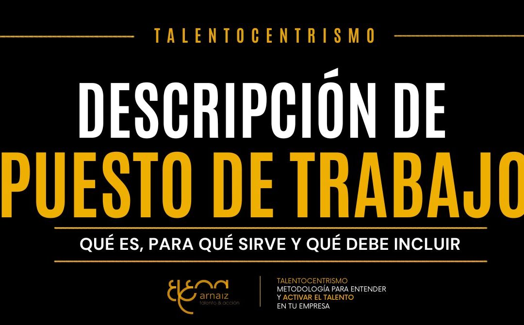 Qué es una descripción de puesto de trabajo, para qué sirve y qué debe incluir