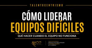 cómo liderar equipos difíciles