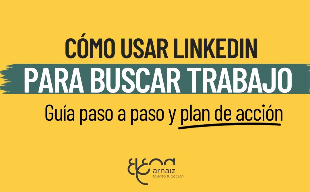 Cómo usar LinkedIn para buscar trabajo y conseguir oportunidades laborales