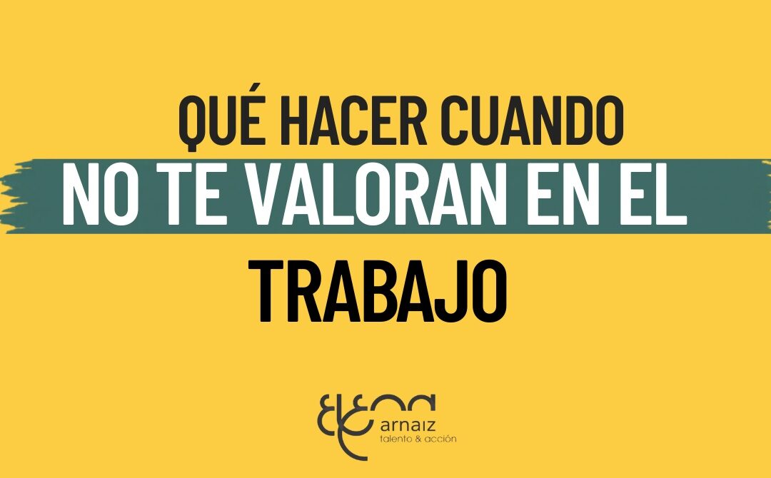 No me valoran en el trabajo: qué hacer cuando sientes que tu esfuerzo no se reconoce