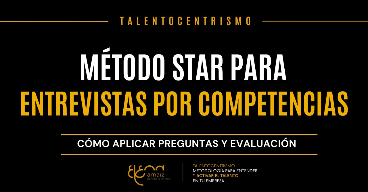Método STAR para entrevistas por competencias: cómo evaluar candidatos