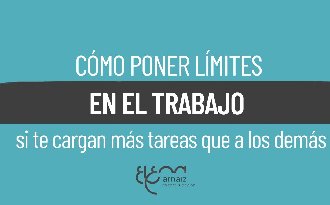 Me cargan más trabajo que a los demás: cómo poner límites en el trabajo